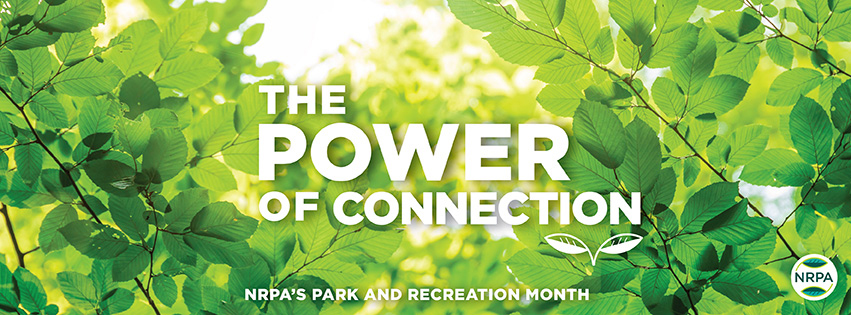 Official NRPA Park and Recreation Month 2026 graphic with green leaves and the words The Power Of Connection